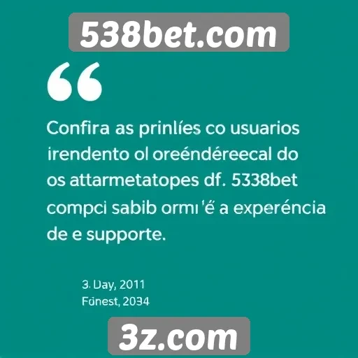 Feedback de usuários sobre o atendimento do 538bet